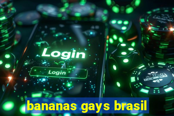 bananas gays brasil